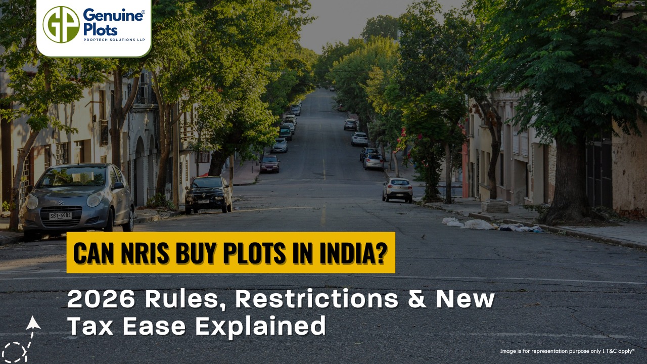 Can NRIs Buy Plots in India? 2026 Rules, Restrictions & New Tax Ease Explained